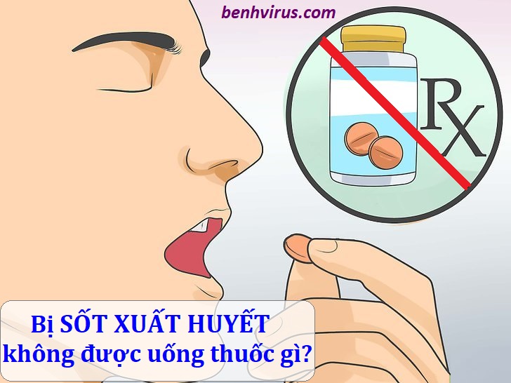    Không nên sử dụng thuốc bừa bãi khi bị sốt xuất huyết