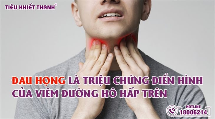 Đau họng là triệu chứng điển hình của viêm đường hô hấp trên