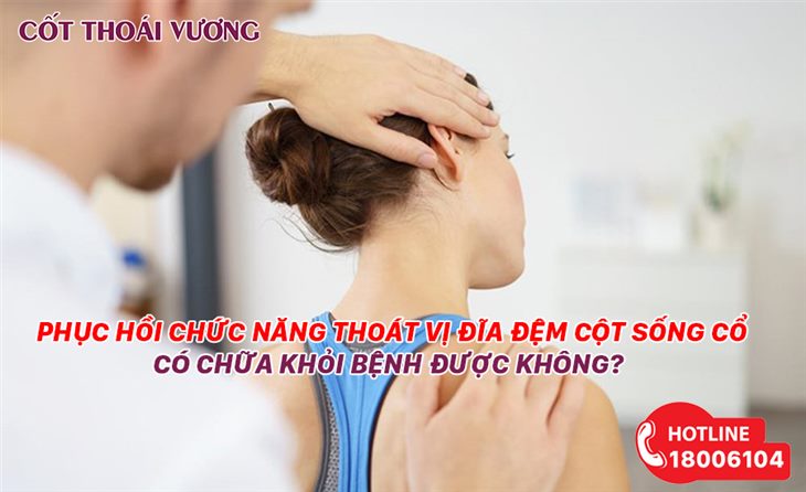 phuc-hoi-chuc-nang-thoat-vi-dia-dem-cot-song-co-chua-khoi-benh-duoc-khong