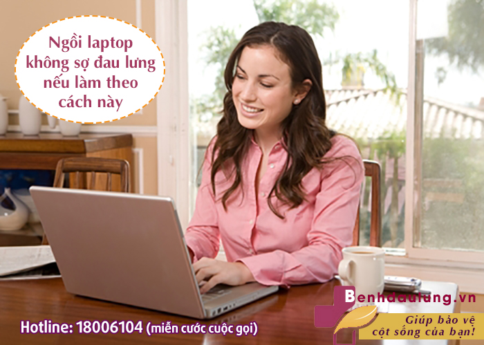 Làm theo cách này, ngồi nhìn laptop 10h mỗi ngày cũng không sợ đau lưng, mỏi cổ