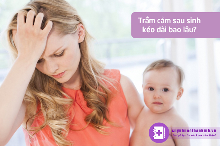 Trầm cảm sau sinh kéo dài bao lâu? Tìm hiểu ngay 