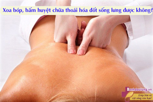 Hướng dẫn cách xoa bóp, bấm huyệt chữa thoái hóa đốt sống lưng 