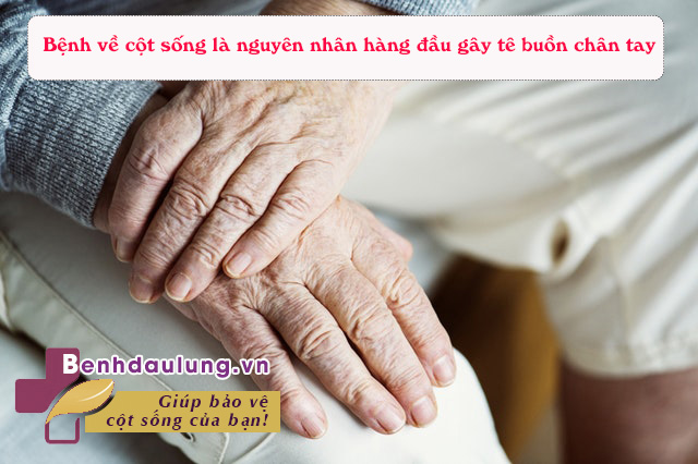 Chứng TÊ BUỒN CHÂN TAY và những thông tin ai cũng cần biết 