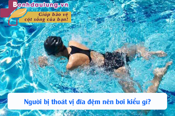 Bị thoát vị đĩa đệm nên bơi kiểu gì? Câu trả lời có TẠI ĐÂY!