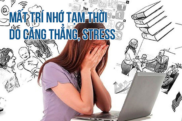 cang-thang-stress-qua-muc-co-the-dan-toi-mat-tri-nho-tam-thoi