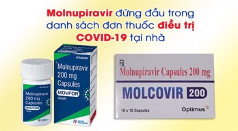 Những lưu ý sử dụng thuốc molnupiravir điều trị COVID-19 tại nhà
