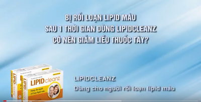Bị rối loạn lipid máu sau 1 thời gian dùng Lipidcleanz có nên giảm liều thuốc tây?