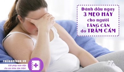 "Đánh dấu" ngay 3 mẹo hay cho người tăng cân do trầm cảm