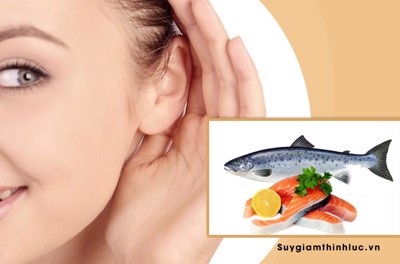 Nghiên cứu mới - ăn cá giúp cải thiện thính lực cho người bị NGHE KÉM!