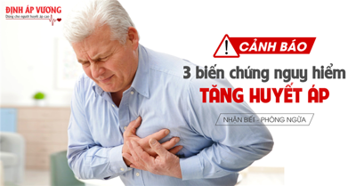 3 biến chứng nguy hiểm bệnh tăng huyết áp: Dấu hiệu và cách phòng ngừa