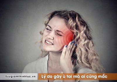 Chết lặng người khi biết lý do gây ù tai mà ai cũng mắc