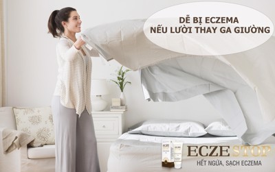 Chuyện thật như đùa: Dễ "giáp mặt" ECZEMA nếu lười thay ga giường!