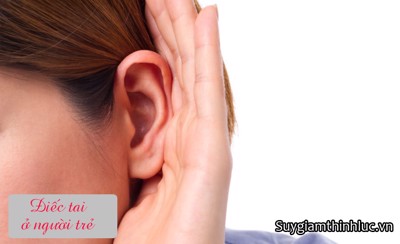 Điếc tai ở người trẻ: Nguyên nhân, triệu chứng và cách điều trị