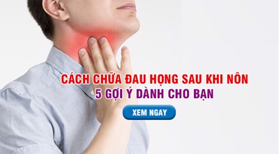 Cách chữa đau họng sau khi nôn – 5 gợi ý dành cho bạn