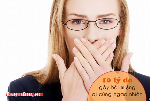 10 lý do kỳ lạ gây HÔI MIỆNG ai cũng phải ngạc nhiên