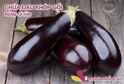 Hướng dẫn cách CHỮA ĐAU KHỚP GỐI bằng cà tím đơn giản, hiệu quả!