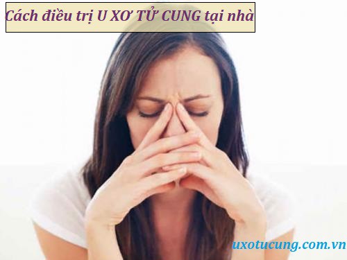 4 lưu ý khi áp dụng cách điều trị u xơ tử cung tại nhà - Bạn hãy xem ngay!