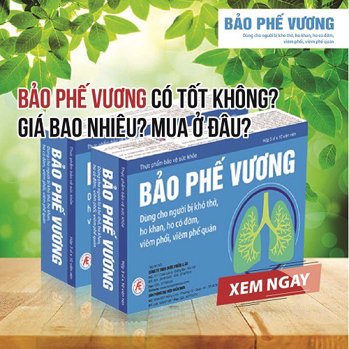 Thực hư sản phẩm thảo dược Bảo Phế Vương có tốt không? Giá bao nhiêu?