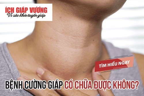 BỆNH CƯỜNG GIÁP CÓ CHỮA ĐƯỢC KHÔNG? Phòng ngừa và cải thiện bệnh hiệu quả từ THẢO DƯỢC!