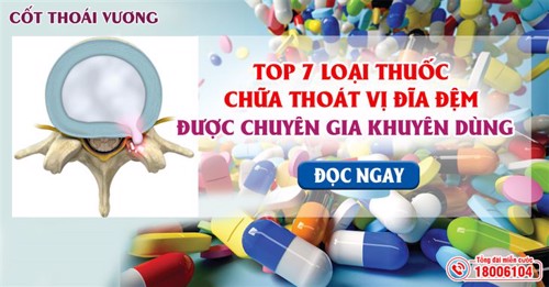 Top 7 loại thuốc chữa thoát vị đĩa đệm KINH ĐIỂN ai cũng cần biết và giải pháp cải thiện, phòng ngừa từ thảo dược tự nhiên 