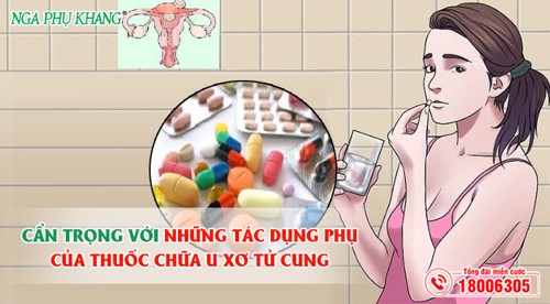 Cẩn trọng với những tác dụng phụ của thuốc chữa u xơ tử cung