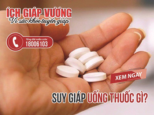 SUY GIÁP UỐNG THUỐC GÌ? Câu trả lời có ở đây!