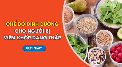 Xem ngay chế độ dinh dưỡng cho người bị viêm khớp dạng thấp cùng phương pháp cải thiện từ thảo dược