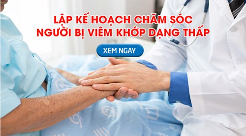  Lập kế hoạch chăm sóc người bị viêm khớp dạng thấp. ĐỪNG BỎ LỠ!