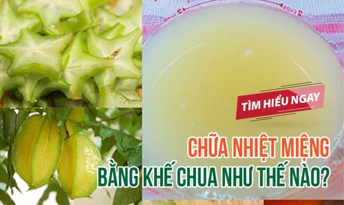    Khế chua có tác dụng như thế nào với người nhiệt miệng?