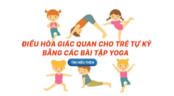 Yoga giúp điều hòa các giác quan cho trẻ tự kỷ